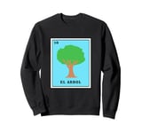 Funny Mexican Lottery Bingo Game El Arbol Sweatshirt