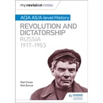 My Revision Notes: AQA AS/A-level History: Revolution and dictatorship: Russia, 1917–1953 (häftad, eng)