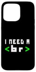 Coque pour iPhone 15 Pro Max Citation humoristique pour programmateur informatique, « I Need A Break Code »