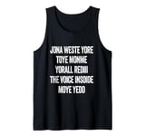 Don't Waste Your Time On Me You're Already The Voice Inside Tank Top