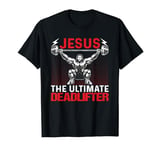 Jesus The Ultimate Deadlifter - Buff Muscle Jesus Deadlift T-Shirt