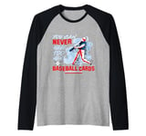 You Can Never Have Too Many Baseball Cards Collector Raglan Baseball Tee