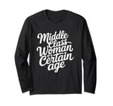 Middle Class Woman Of A Certain Age Long Sleeve T-Shirt