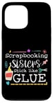 Coque pour iPhone 13 Pro Max Scrapbooking Sisters Stick Like Glue Collage artisanal