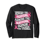 Support The Fighters Admire The Survivors Honor The Taken Long Sleeve T-Shirt