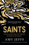 Saints  A new legendary of heroes, humans and magic