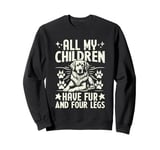 All My Children Have Fur and Four Legs Dog Grandma Sweatshirt