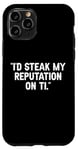 Coque pour iPhone 11 Pro I'd Steak My Reputation Lout It Funny Beef Carnivore Diet Pun