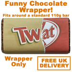 TWAT FUNNY NOVELTY BIRTHDAY VALENTINES PRESENT IDEA GIFT CHOCOLATE BAR WRAPPER