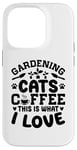 Coque pour iPhone 14 Pro Gardening Cats Coffee This Is What I Love Jardinage