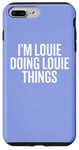 iPhone 7 Plus/8 Plus I'M LOUIE DOING LOUIE THINGS Funny Unique Case