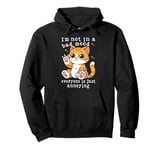 I'm Not In A Bad Mood Everyone Is Just Annoying Pullover Hoodie