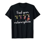 Find Your Metamorphosis Cute Butterfly Lover T-Shirt