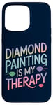 iPhone 15 Pro Max Diamond Painting Is My Therapy Art Fan Diamond Painter Case