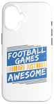 Coque pour iPhone 16 Les jeux de football sont tout simplement géniaux - Amoureux de football