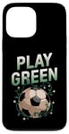 iPhone 13 Pro Max Play Green Soccer Earth Day Eco-Friendly Sustainability Case