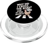 Chicken Why Did I Cross The Road Aucune de vos affaires PopSockets PopGrip pour MagSafe