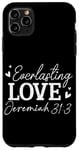 iPhone 11 Pro Max Everlasting Love Jeremiah 31 3 Inspirational Bible Verse Case