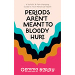 Periods Aren't Meant To Bloody Hurt (häftad, eng)