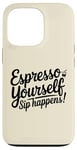 Coque pour iPhone 13 Pro Café Expresso Yourself Sip Happens Women