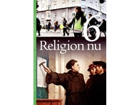 Religion Nu 6. Grundbog | Carsten Bo Mortensen Mette Tunebjerg John Rydahl Michael Greis Andersen | Språk: Danska