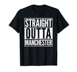 Straight Outta Manchester Home Town T-Shirt