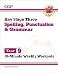 KS3 Year 9 Spelling, Punctuation and Grammar 10-Minute Weekly Workouts (CGP KS3 10-Minute Tests)