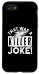 iPhone SE (2020) / 7 / 8 That Was A Killer Joke Shark Humor Case