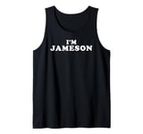 I'm Jameson, My Name Is Jameson, I am Jameson, Personalized Tank Top