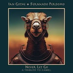 Ian Gothe, Fernando Perdomo  Never Let Go  A Tribute To Camel  CD