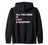 All You Need Is Love A Passport Funny Travel Vacation Quote Zip Hoodie