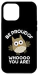 Coque pour iPhone 12 Pro Max Sois fier de qui tu es Funny Owl Pun