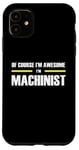 iPhone 11 "The Original Awesome" Machinist Case