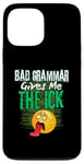 iPhone 13 Pro Max Bad Grammar Gives Me The Ick Funny Teacher Case