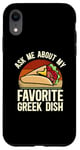 iPhone XR Ask Me About My Favorite Greek Dish Mediterranean Cuisine Case