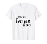 Together Forever T-Shirt