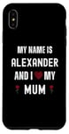 iPhone XS Max Alexander I Love My Mum Cute Personal Mother's Day Case