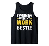 Twinning With My Work Bestie Spirit Week Best Friend Twin Tank Top