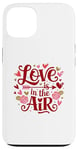 iPhone 13 Happy Valentines Day Love Is In The Air Case