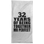 32nd Anniversary 32 Years Of Being Mr Perfect - Hand Towel 15x30 inch Soft Kitchen Tea Dish Cloth - for Wife Husband Wo-men Her Him Couple Wedding Birthday Anniversary Mother’s Father’s Day