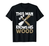 This Man Knows His Wood- Funny Woodworker Wood Turning T-Shirt