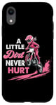 iPhone XR a little dirt never hurt girls dirt bike motocross women Case