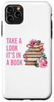 iPhone 11 Pro Max Take a Look It's in a Book: Women & Girls Novel Reader Quote Case