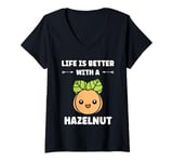 Womens Food Hazelnuts quote cute life if better with a Hazelnut V-Neck T-Shirt