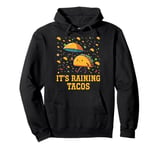 It's Raining Tacos Funny Taco Lovers Kids Girls Boys & Adult Pullover Hoodie