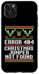 iPhone 11 Pro Max ERROR 404 CHRISTMAS JUMPER NOT FOUND Funny Ugly Sweater Meme Case