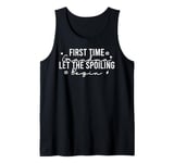 First Time Grandma Let the Spoiling Begin New 1st Time Gifts Tank Top