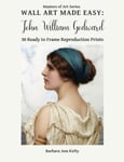 Wall Art Made Easy  John William Godward: 30 Ready to Frame Reproduction Prints