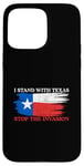 iPhone 15 Pro Max I Stand With Texas Stop the Invasion Case