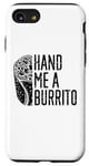 iPhone SE (2020) / 7 / 8 Crazy Into Burritos Mexican Food Burrito Cinco De Mayo Case